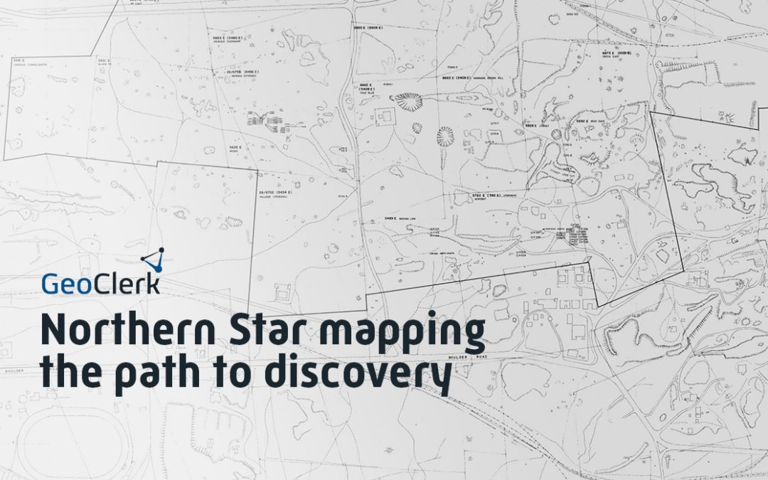 Mapping the Path to Discovery – Northern Star and GeoClerk